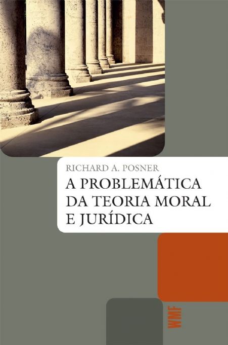 a-problematica-da-teoria-moral-e-juridica-richard-a-posner