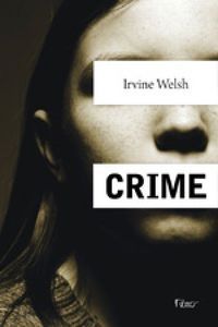 crime-irvine-welsh