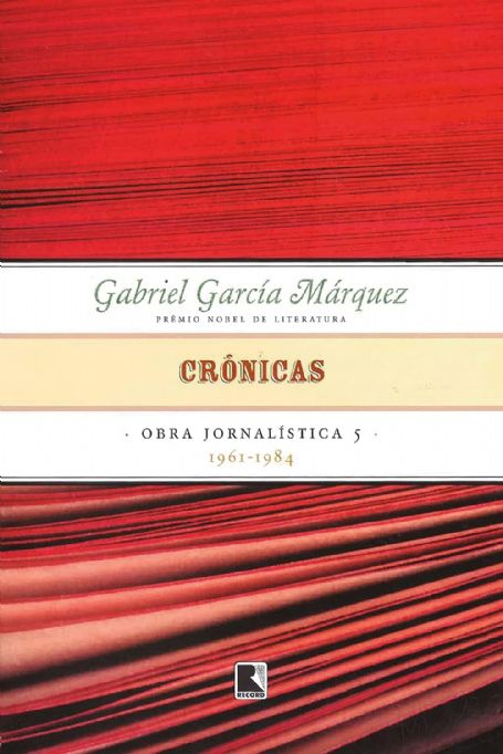 cronicas-obra-jornalistica-5-gabriel-garcia-marquez