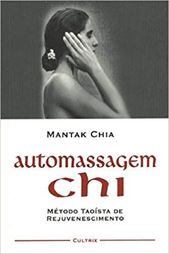 automassagem-chi-metodo-taoista-de-rejuvenescimento-mantak-chia