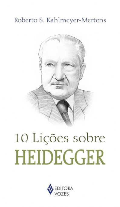 10-licoes-sobre-heidegger-roberto-s-kahlmeyer-mertens