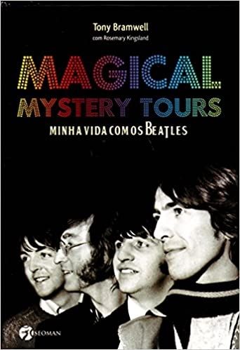 magical-mystery-tours-minha-vida-com-os-beatles-tony-bramwell