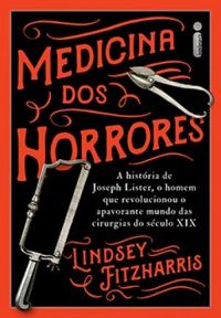 medicina-dos-horrores-lindsey-fitzharris