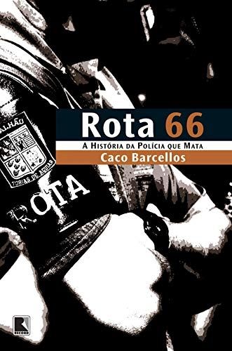 rota-66-a-historia-da-policia-que-mata-caco-barcellos