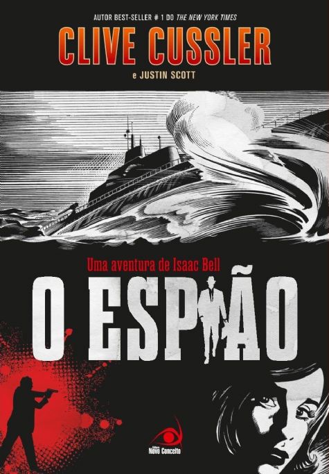 o-espiao-uma-aventura-de-isaac-bell-clive-cussler-e-justin-scott