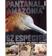 guia-animais-pantanal-amazonia-62-especies-de-repteis-mamiferos-aves-peixes-e-anfibios-on-line