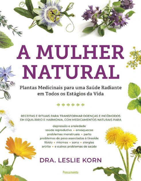 a-mulher-natural-plantas-medicinais-para-uma-saude-radiante-leslie-korn