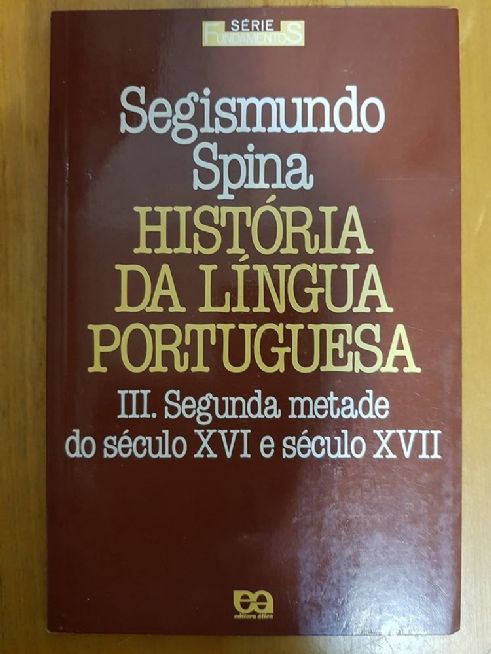 historia-da-lingua-portuguesa-iii-segunda-metade-do-seculo-xvi-e-seculo-xvii-segismundo-spina