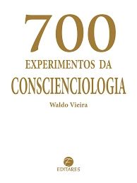 700-experimentos-da-conscienciologia-waldo-vieira