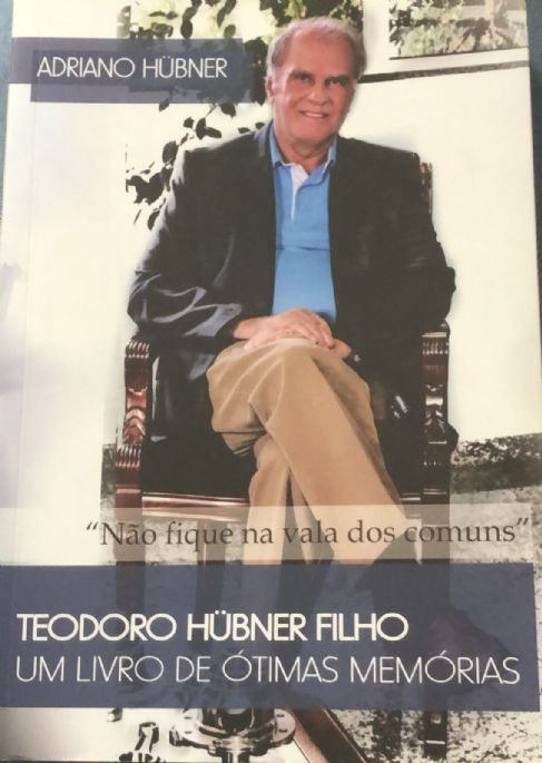 teodoro-hubner-filho-um-livro-de-otimas-memorias-adriano-hubner
