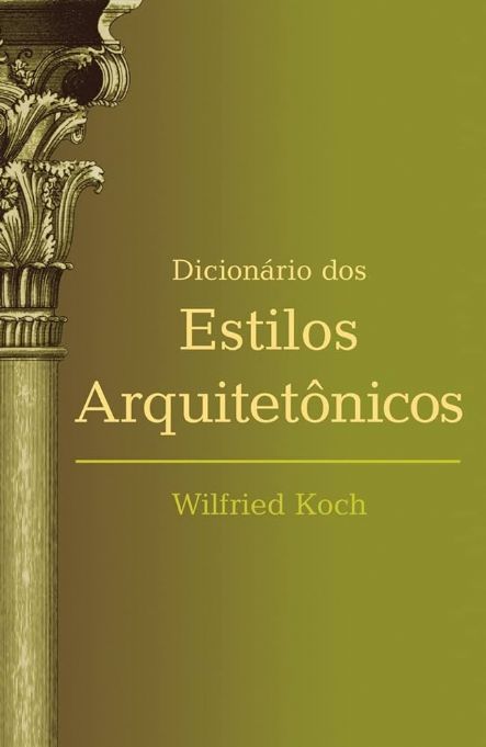 dicionario-dos-estilos-arquitetonicos-wilfried-koch