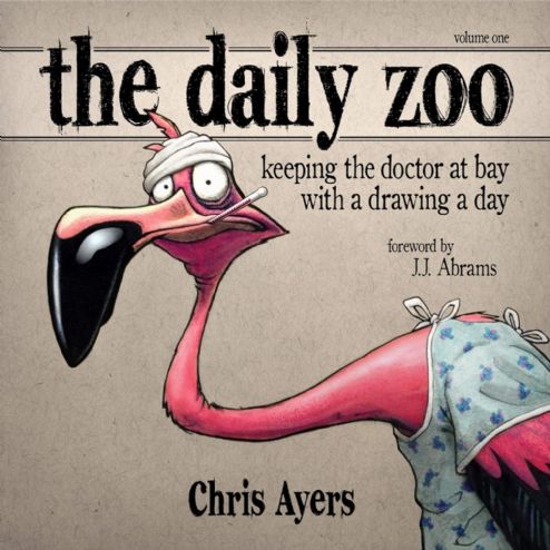 the-daily-zoo-vol-1-keeping-the-doctor-at-bay-with-a-drawing-a-day-chris-ayers-j-j-abrams