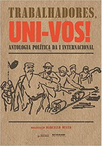 trabalhadores-uni-vos-antropologia-politica-da-1-internacional-marcello-musto