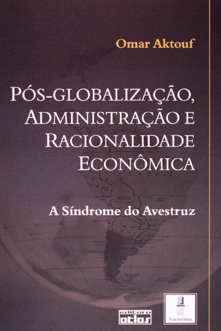 pos-globalizacao-administracao-e-racionalidade-economica-omar-aktouf