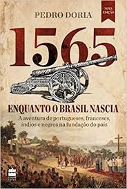 1565-enquanto-o-brasil-nascia-pedro-doria