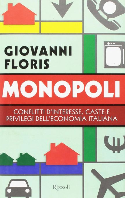 monopoli-conflitti-d-interesse-caste-e-privilegi-dell-economia-italiana-giovanni-floris