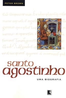 santo-agostinho-uma-biografia-peter-brown-trad-vera-ribeiro