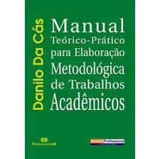 manual-teorico-pratico-para-elaboracao-metodologica-de-trabalhos-academicos-danilo-da-cas