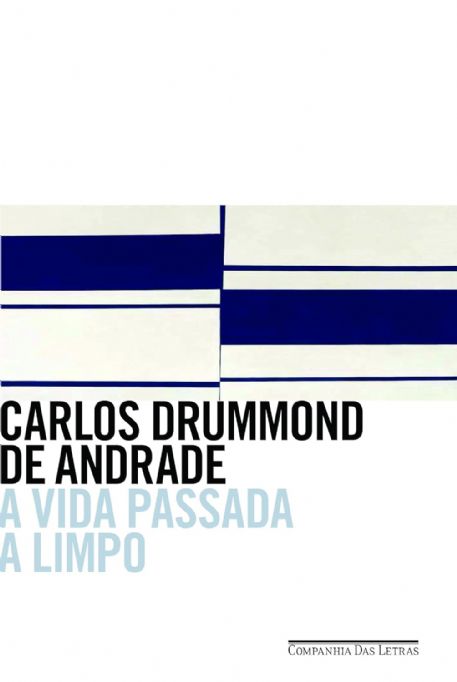 a-vida-passada-a-limpo-carlos-drummond-de-andrade