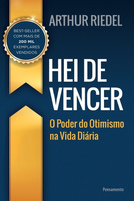 hei-de-vencer-o-poder-do-otimismo-na-vida-diaria-arthur-riedel