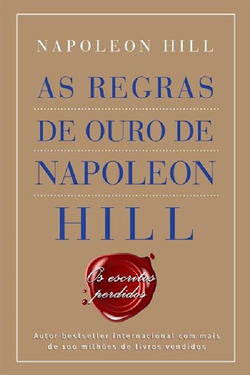 as-regras-de-ouro-de-napoleon-hill-napoleon-hill