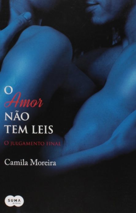 o-amor-nao-tem-leis-o-julgamento-final-camila-moreira