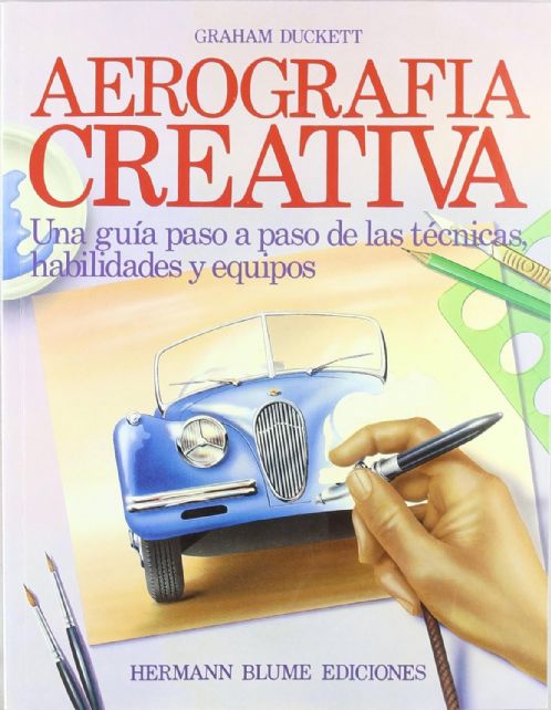 aerografia-creativa-una-guia-paso-a-paso-de-las-tecnicas-estilos-y-equipos-graham-duckett