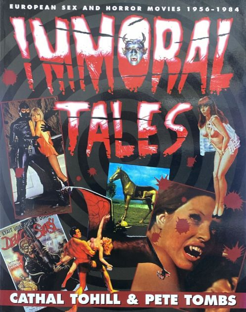 immoral-tales-european-sex-horror-movies-1956-1984-cathal-tohil-pete-tombs