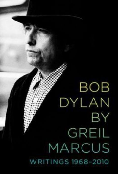 bob-dylan-writings-1968-2010-greil-marcus