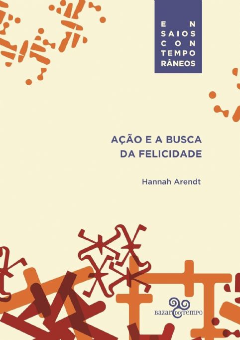 acao-e-a-busca-da-felicidade-hannah-arendt