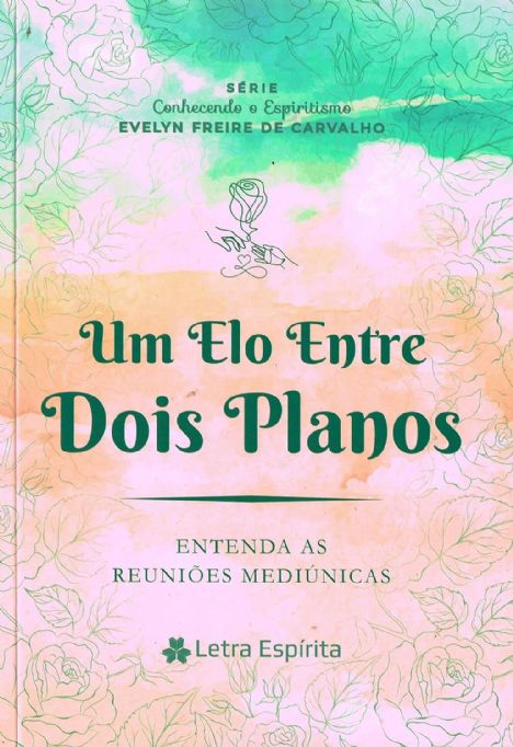 um-elo-entre-dois-planos-evelyn-freire-de-carvalho