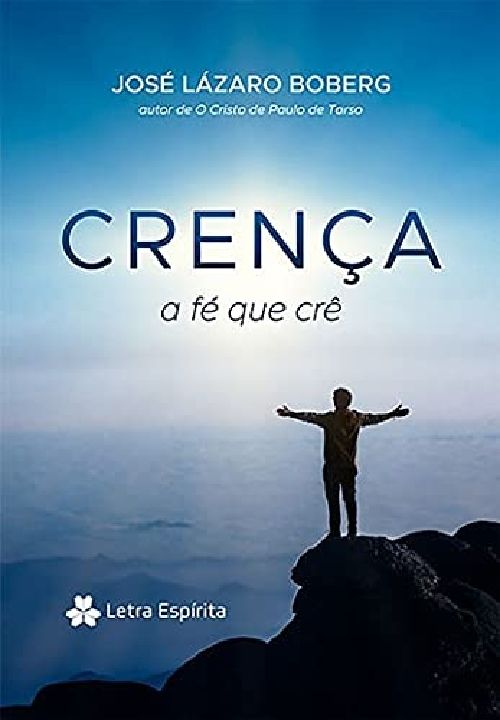 crenca-a-fe-que-cre-jose-lazaro-boberg