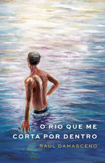 o-rio-que-me-corta-por-dentro-raul-damasceno