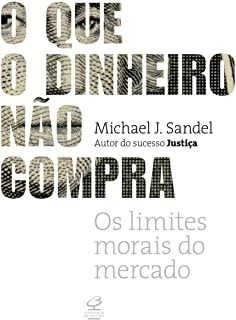 o-que-o-dinheiro-nao-compra-michael-j-sandel