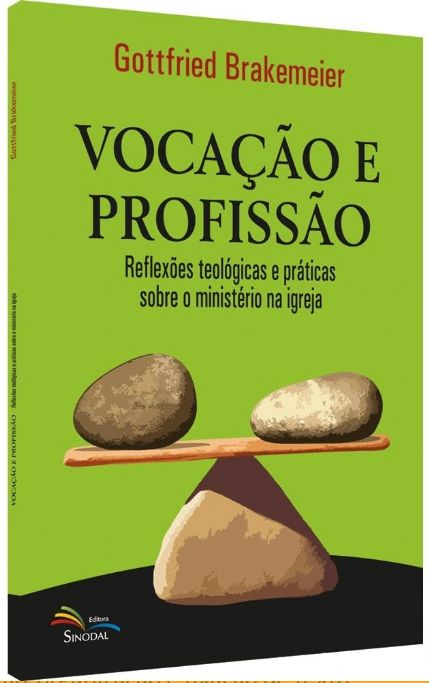 vocacao-e-profissao-reflexoes-teologicas-e-praticas-sobre-o-ministerio-na-igreja-gottfried-brakemeie