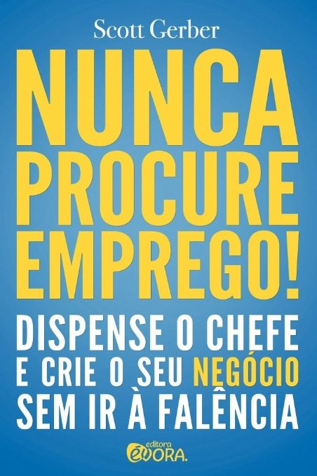 nunca-procure-emprego-scott-gerber