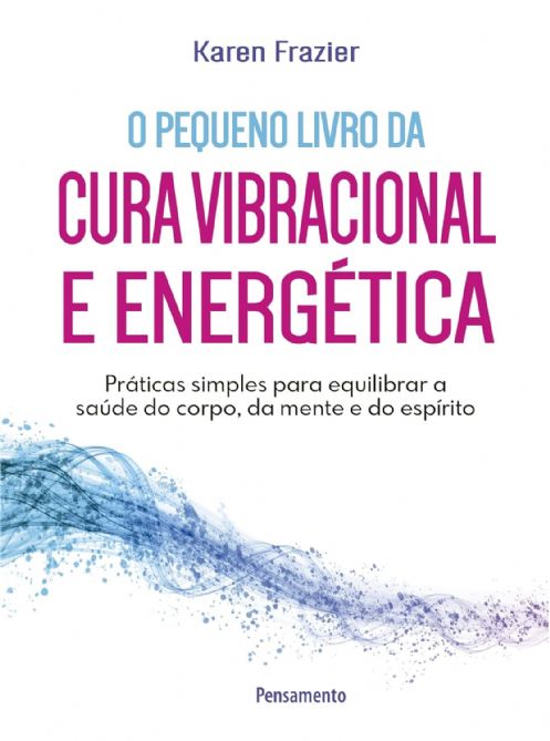 o-pequeno-livro-da-cura-vibracional-e-energetica-karen-frazier