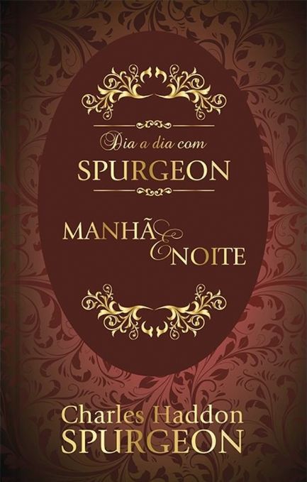 dia-a-dia-spurgeon-manha-e-noite-charles-haddon-spurgeon