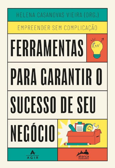 ferramentas-para-garantir-o-sucesso-de-seu-negocio-empreender-sem-complicacao-helena-casanovas-vieir