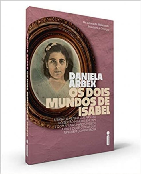 os-dois-mundos-de-isabel-daniela-arbex