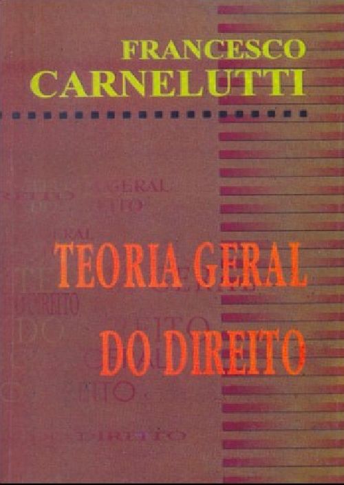teoria-geral-do-direito-francesco-carnelutti