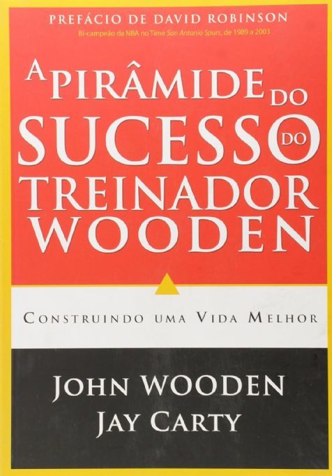 a-piramide-do-sucesso-do-teinador-wooden-john-wooden-jay-carty