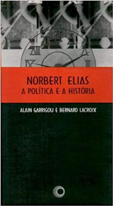 norbert-elias-a-politica-e-a-historia-alain-garrigou-e-bernard-lacroix-org-