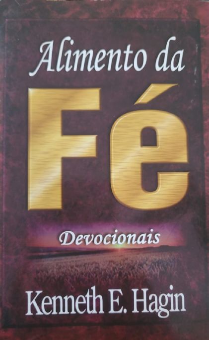 alimento-da-fe-devocionais-kenneth-e-hagin