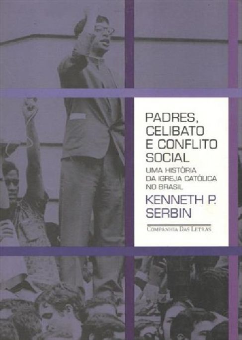 padres-celibato-e-conflito-social-kenneth-p-serbin