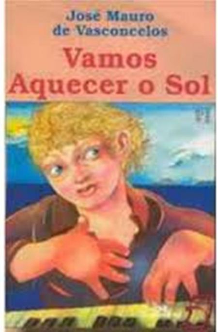 vamos-aquecer-o-sol-jose-mauro-de-vasconcelos