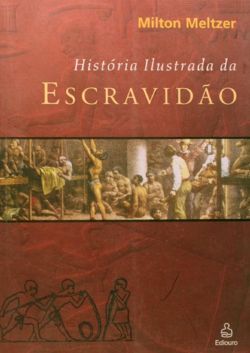 historia-ilustrada-da-escravidao-milton-meltzer