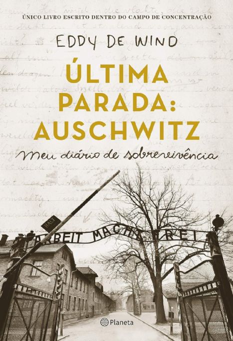 ultima-parada-auschwitz-meu-diario-de-sobrevivencia-eddy-de-wind