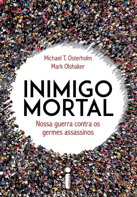 inimigo-mortal-nossa-guerra-contra-germes-assassinos-michael-t-osterholm-mark-olshaker