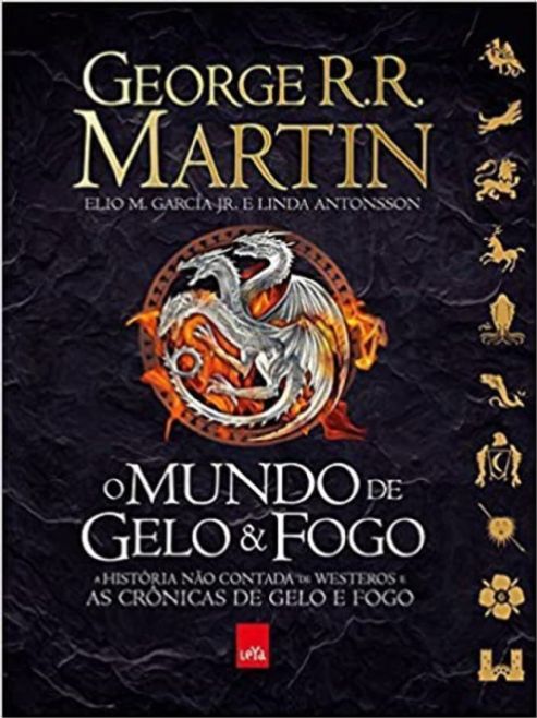 mundo-de-gelo-e-fogo-a-historia-nao-contada-de-westeros-e-as-cronicas-de-gelo-e-fogo-o-martin-george